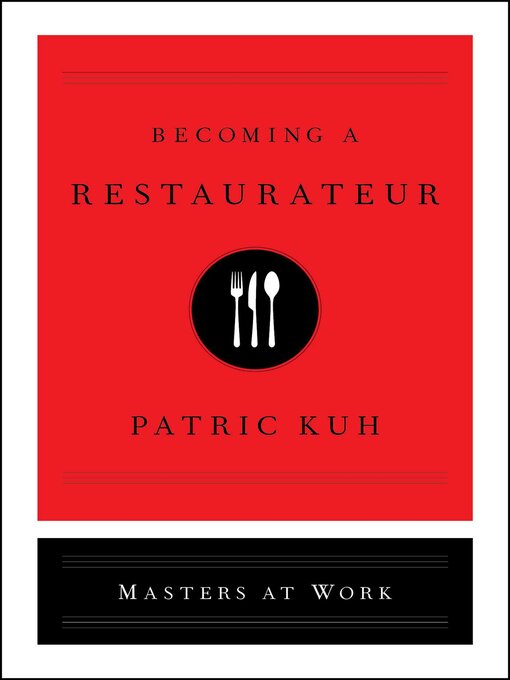 Title details for Becoming a Restaurateur by Patric Kuh - Available